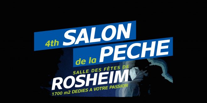 4ème Salon multi-pêche de Rosheim les 24 & 25 février 2018